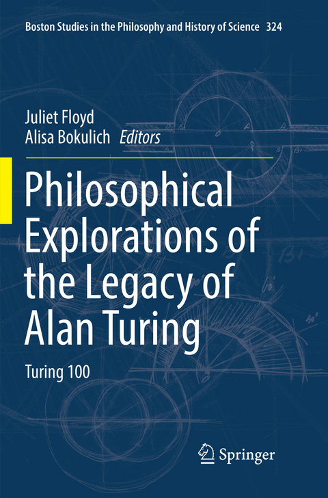 Philosophical Explorations of the Legacy of Alan Turing - 