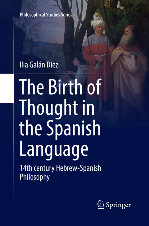 The Birth of Thought in the Spanish Language - Ilia Gal&aacute;n D&iacute;ez
