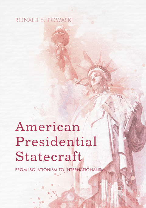 American Presidential Statecraft - Ronald E. Powaski