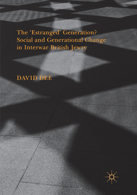 The &lsquo;Estranged&rsquo; Generation? Social and Generational Change in Interwar British Jewry - David Dee