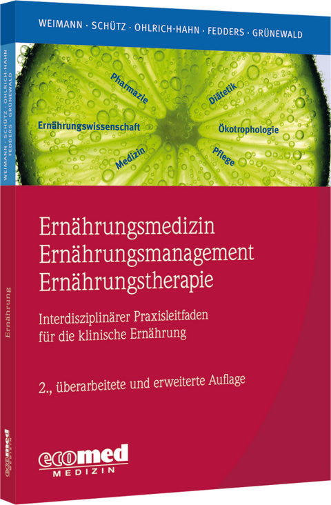 Ernährungsmedizin – Ernährungsmanagement – Ernährungstherapie - Arved Weimann, Tatjana Schütz, Sabine Ohlrich, Maike Fedders, Gabriele Grünewald
