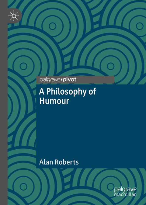 A Philosophy of Humour - Alan Roberts