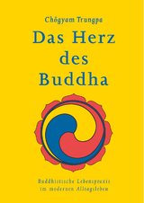 Das Herz des Buddha - Ch&ouml;gyam Trungpa