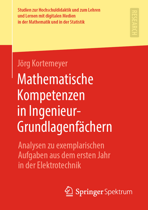 Mathematische Kompetenzen in Ingenieur-Grundlagenfächern - Jörg Kortemeyer