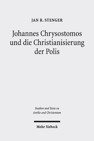 Johannes Chrysostomos und die Christianisierung der Polis