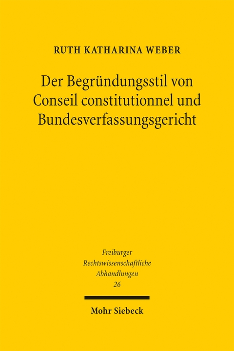 Der Begründungsstil von Conseil constitutionnel und Bundesverfassungsgericht - Ruth Weber