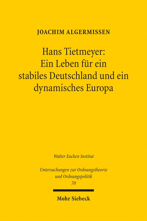 Hans Tietmeyer: Ein Leben f&uuml;r ein stabiles Deutschland und ein dynamisches Europa - Joachim Algermissen