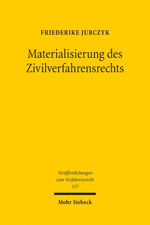 Materialisierung des Zivilverfahrensrechts - Friederike Jurczyk