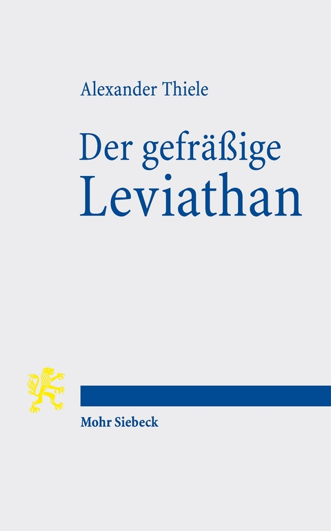 Der gefräßige Leviathan - Alexander Thiele