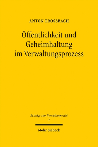 Öffentlichkeit und Geheimhaltung im Verwaltungsprozess