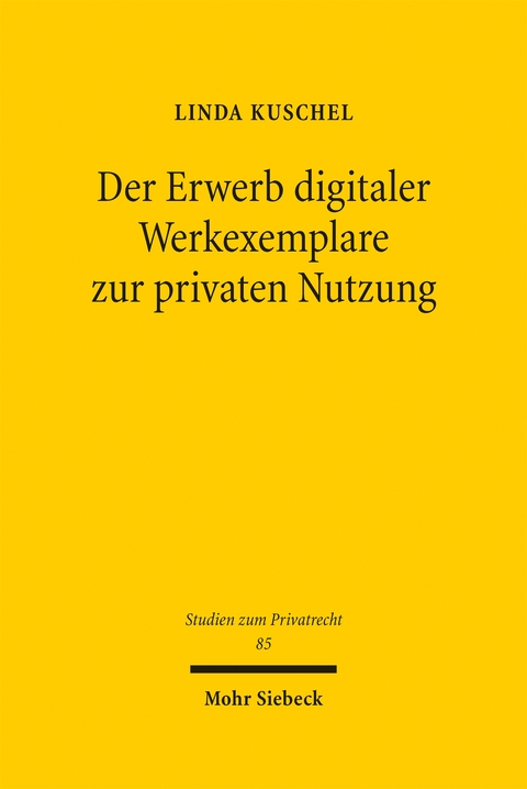 Der Erwerb digitaler Werkexemplare zur privaten Nutzung - Linda Kuschel