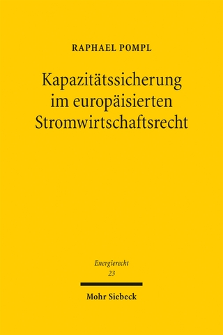 Kapazitätssicherung im europäisierten Stromwirtschaftsrecht