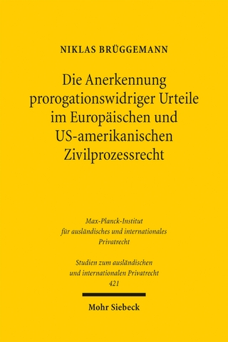 Die Anerkennung prorogationswidriger Urteile im Europäischen und US-amerikanischen Zivilprozessrecht