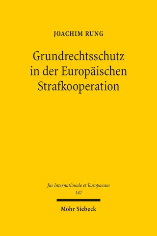 Grundrechtsschutz in der Europäischen Strafkooperation