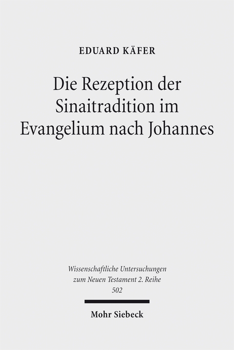 Die Rezeption der Sinaitradition im Evangelium nach Johannes - Eduard K&auml;fer