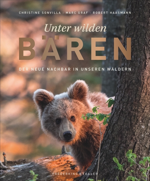 Unter wilden B&auml;ren -  Sonvilla-Graf OG, Robert Haasmann, Andreas Kieling