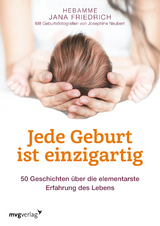Jede Geburt ist einzigartig - Jana Friedrich