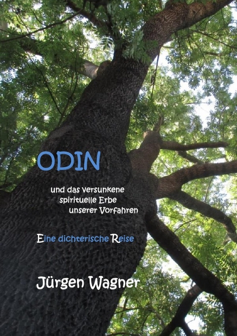 ODIN und das versunkene spirituelle Erbe unserer Vorfahren - J&uuml;rgen Wagner