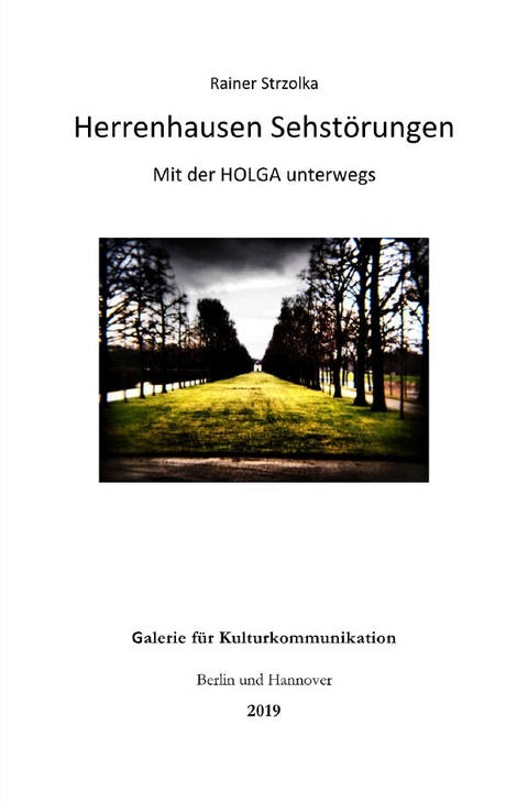 Herrenhausen Sehst&ouml;rungen - Mit der Holga unterwegs - Rainer Strzolka
