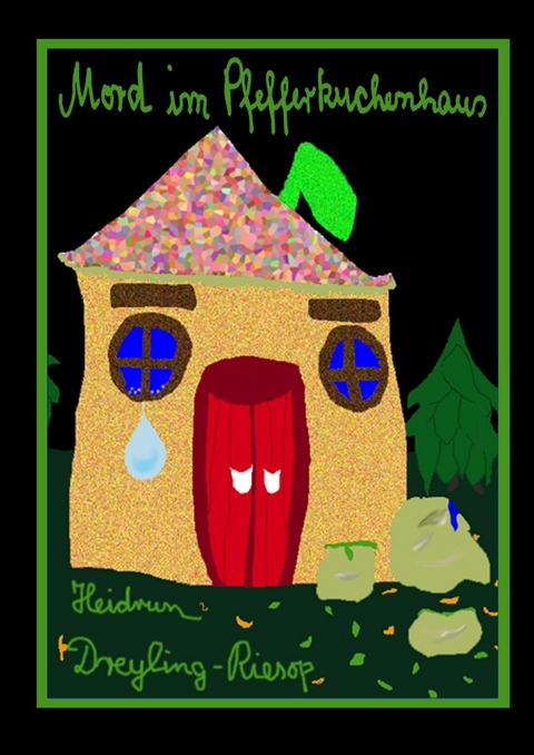 Mord im Pfefferkuchenhaus - Heidrun Dreyling-Riesop