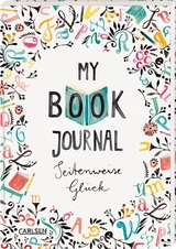 My Book Journal. Seitenweise Gl&uuml;ck - Rebecca Wiltsch
