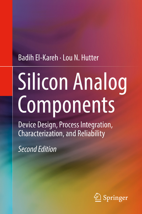 Silicon Analog Components - Badih El-Kareh, Lou N. Hutter