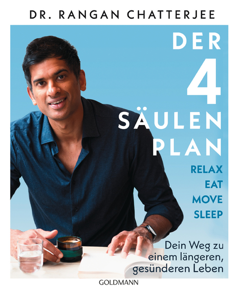 Der 4-S&auml;ulen-Plan - Relax, Eat, Move, Sleep - Rangan Chatterjee
