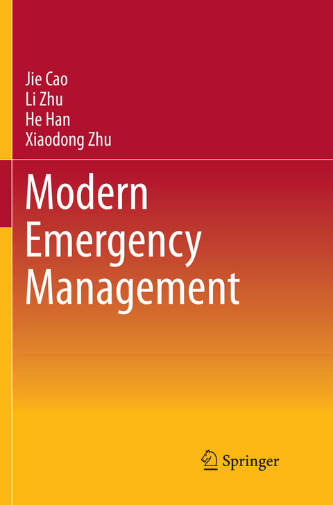 Modern Emergency Management - Jie Cao, Li Zhu, He Han, Xiaodong Zhu