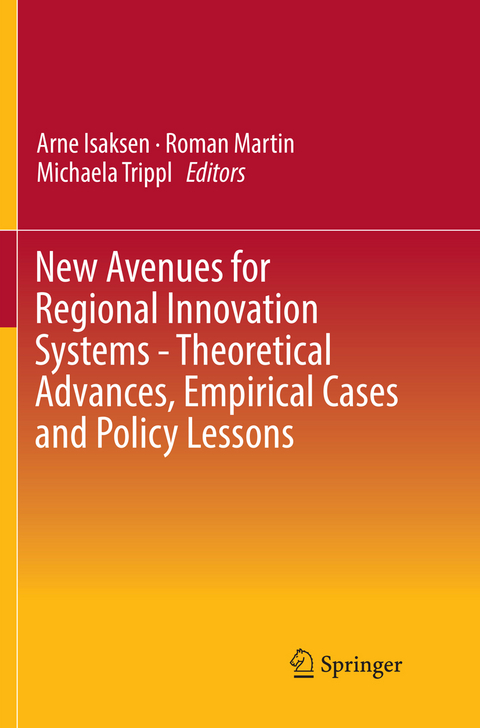 New Avenues for Regional Innovation Systems - Theoretical Advances, Empirical Cases and Policy Lessons - 