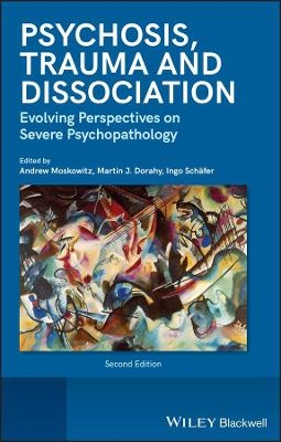 Psychosis, Dissociation and Trauma - Andrew Moskowitz