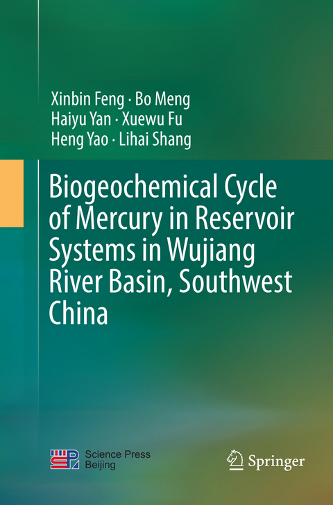 Biogeochemical Cycle of Mercury in Reservoir Systems in Wujiang River Basin, Southwest China - Xinbin Feng, Bo Meng, Haiyu Yan, Xuewu Fu, Heng Yao