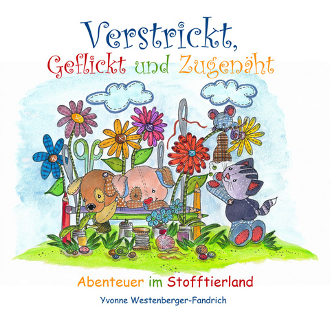 Verstrickt, Geflickt und Zugen&auml;ht - Yvonne Westenberger-Fandrich