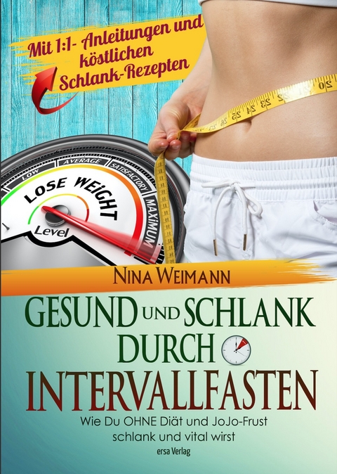 Gesund und Schlank durch Intervallfasten - Nina Weimann