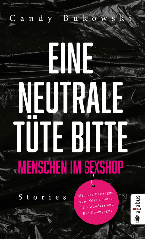 Eine neutrale T&uuml;te bitte! Menschen im Sexshop - Bukowski Candy