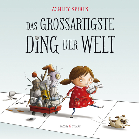 Das gro&szlig;artigste Ding der Welt - Ashley Spires
