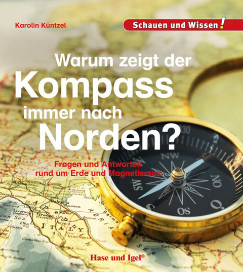 Warum zeigt der Kompass immer nach Norden? - Karolin K&uuml;ntzel
