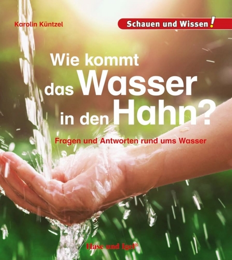Wie kommt das Wasser in den Hahn? - Karolin K&uuml;ntzel