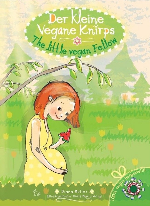 Der kleine vegane Knirps - The little vegan Fellow - Diana M&uuml;ller