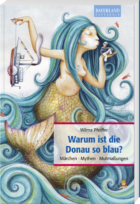 Warum ist die Donau so blau? - Wilma Pfeiffer