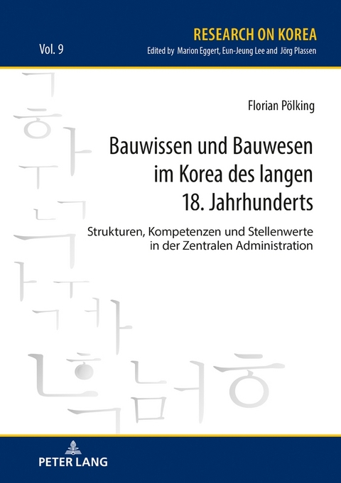 Bauwissen und Bauwesen im Korea des langen 18. Jahrhunderts - Florian P&ouml;lking