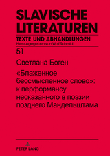 &bdquo;Das selige sinnlose Wort&ldquo;: Zur Performanz des Unaussprechlichen bei Osip Mandel&rsquo;&scaron;tam - Svetlana Bogen
