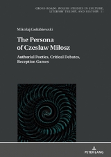 The Persona of Czesław Miłosz - Mikołaj Golubiewski