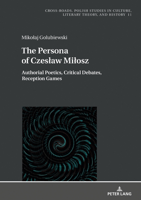 The Persona of Czesław Miłosz - Mikołaj Golubiewski