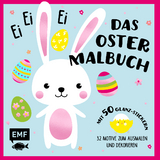 Ei, ei, ei &ndash; Das Oster-Malbuch