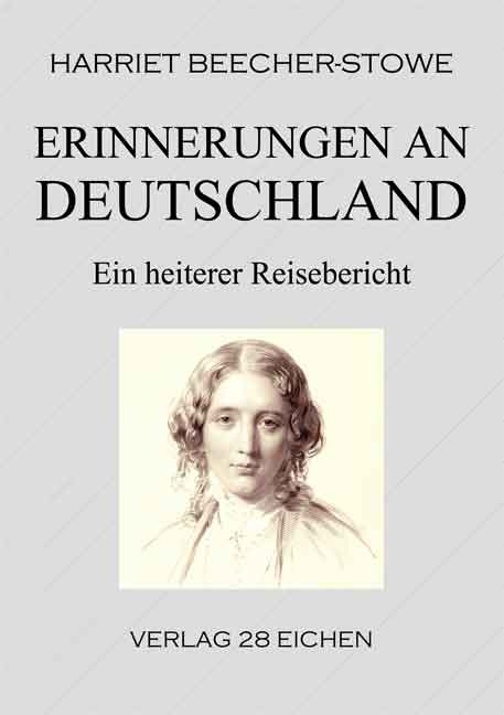 Erinnerungen an Deutschland - Harriet Beecher-Stowe