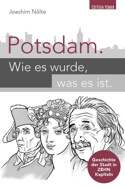 Potsdam. Wie es wurde, was es ist - Joachim N&ouml;lte
