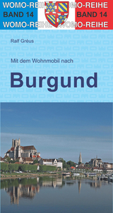 Mit dem Wohnmobil durch Burgund - Ralf Gr&egrave;us