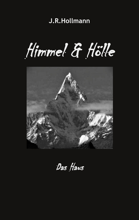 Himmel und H&ouml;lle - J.R. Hollmann