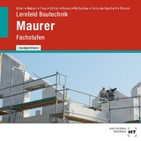 Lernfeld Bautechnik Maurer - Alber, Christa; Batran, Balder; Frey, Volker; Dr. Köhler, Klaus; Kraus, Eduard; Rothacher, Günter; Schulze-Reichert, Heike; Stumm, Kai-Michael