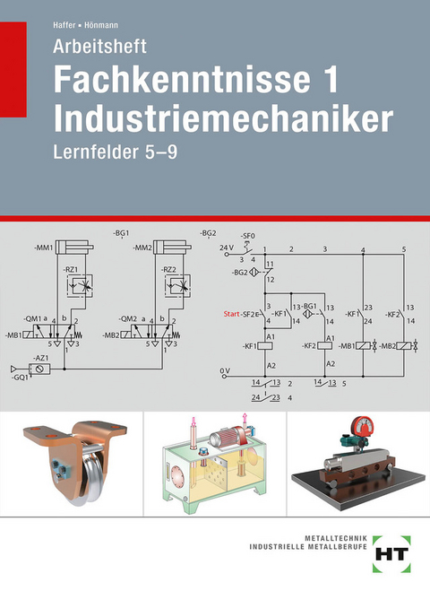 Arbeitsheft Fachkenntnisse 1 Industriemechaniker - Reiner Haffer, Robert H&ouml;nmann